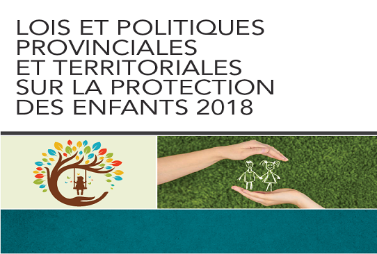 Lois et politiques provinciales et territoriales sur la protection des enfants - 2018
